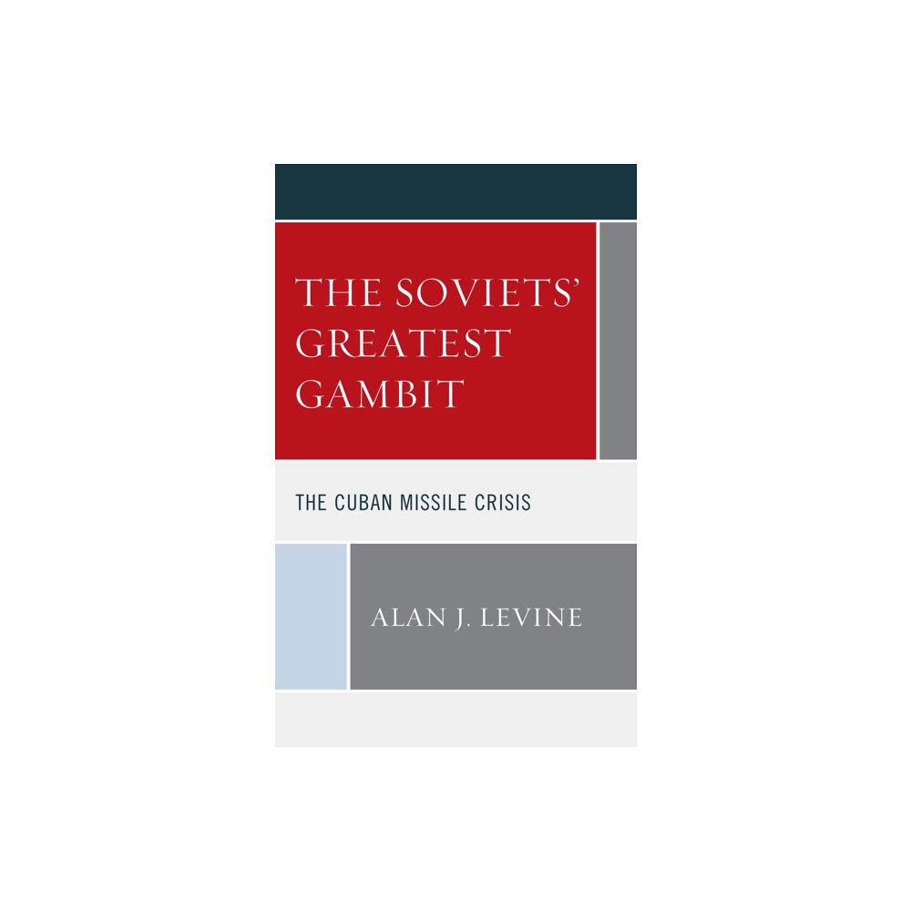 Lexington books The Soviets' Greatest Gambit (inbunden, eng)