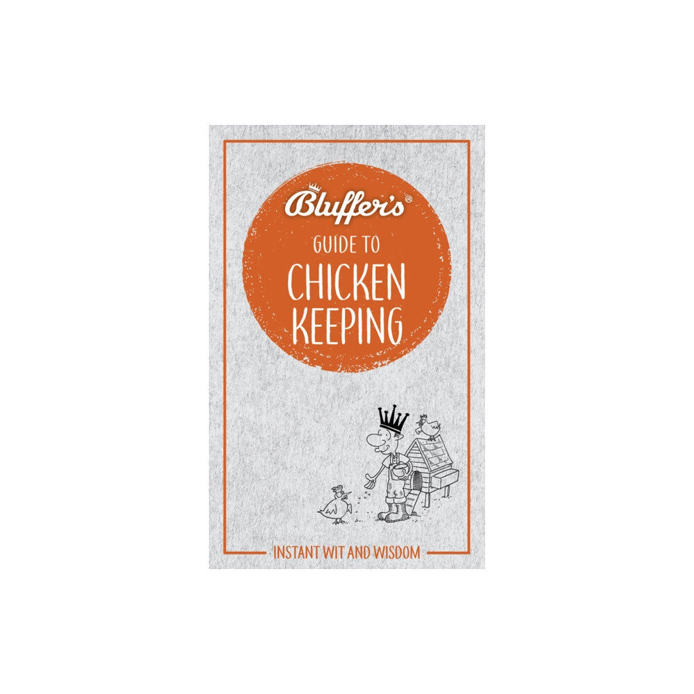 Haynes Publishing Group Bluffer's Guide to Chicken Keeping (häftad, eng)