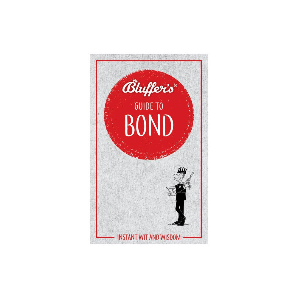 Haynes Publishing Group Bluffer's Guide to Bond (häftad, eng)