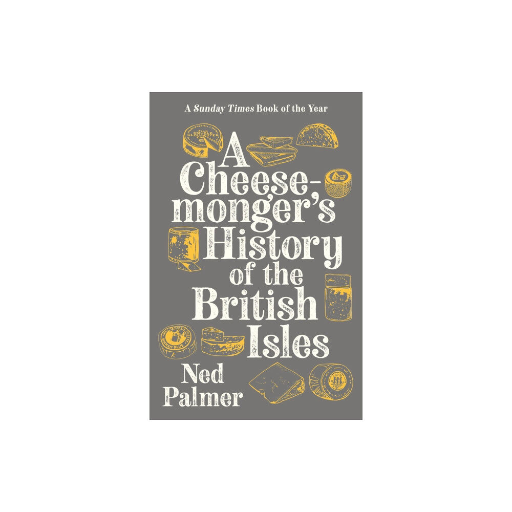 Profile Books Ltd A Cheesemonger's History of The British Isles (häftad, eng)