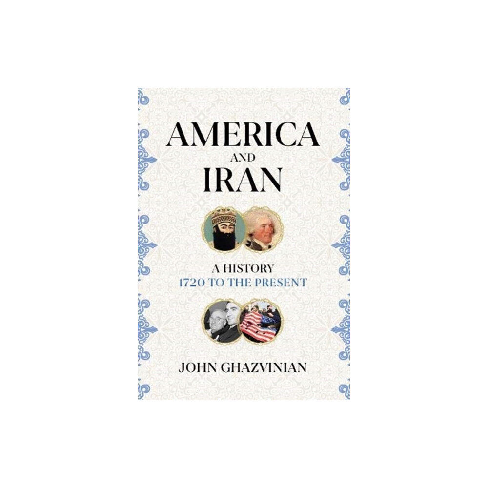 Oneworld Publications America and Iran (inbunden, eng)