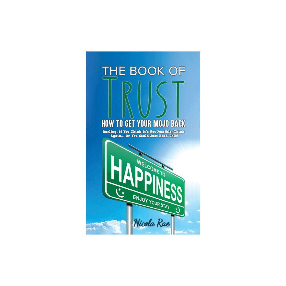 Austin Macauley Publishers The Book of Trust - How to Get Your Mojo Back (häftad, eng)