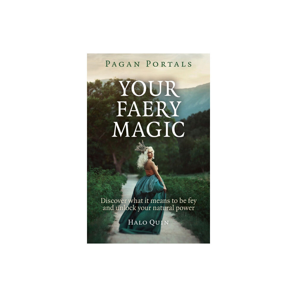 Collective Ink Pagan Portals – Your Faery Magic – Discover what it means to be fey and unlock your natural power (häftad, eng)