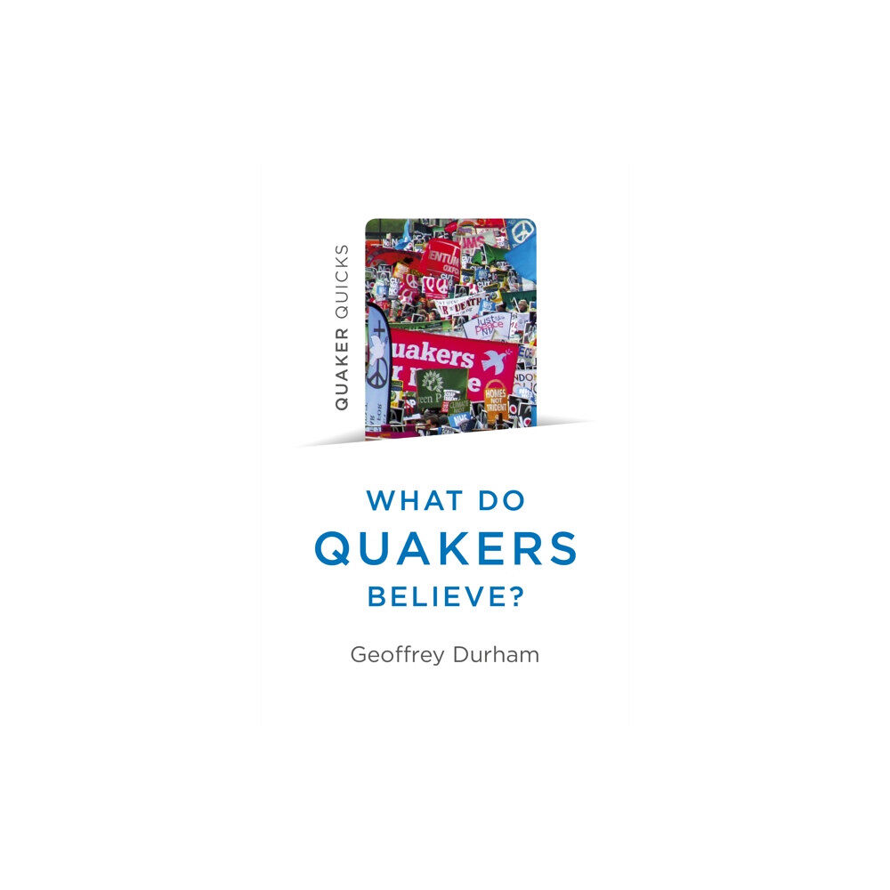 Collective Ink Quaker Quicks - What Do Quakers Believe? (häftad, eng)