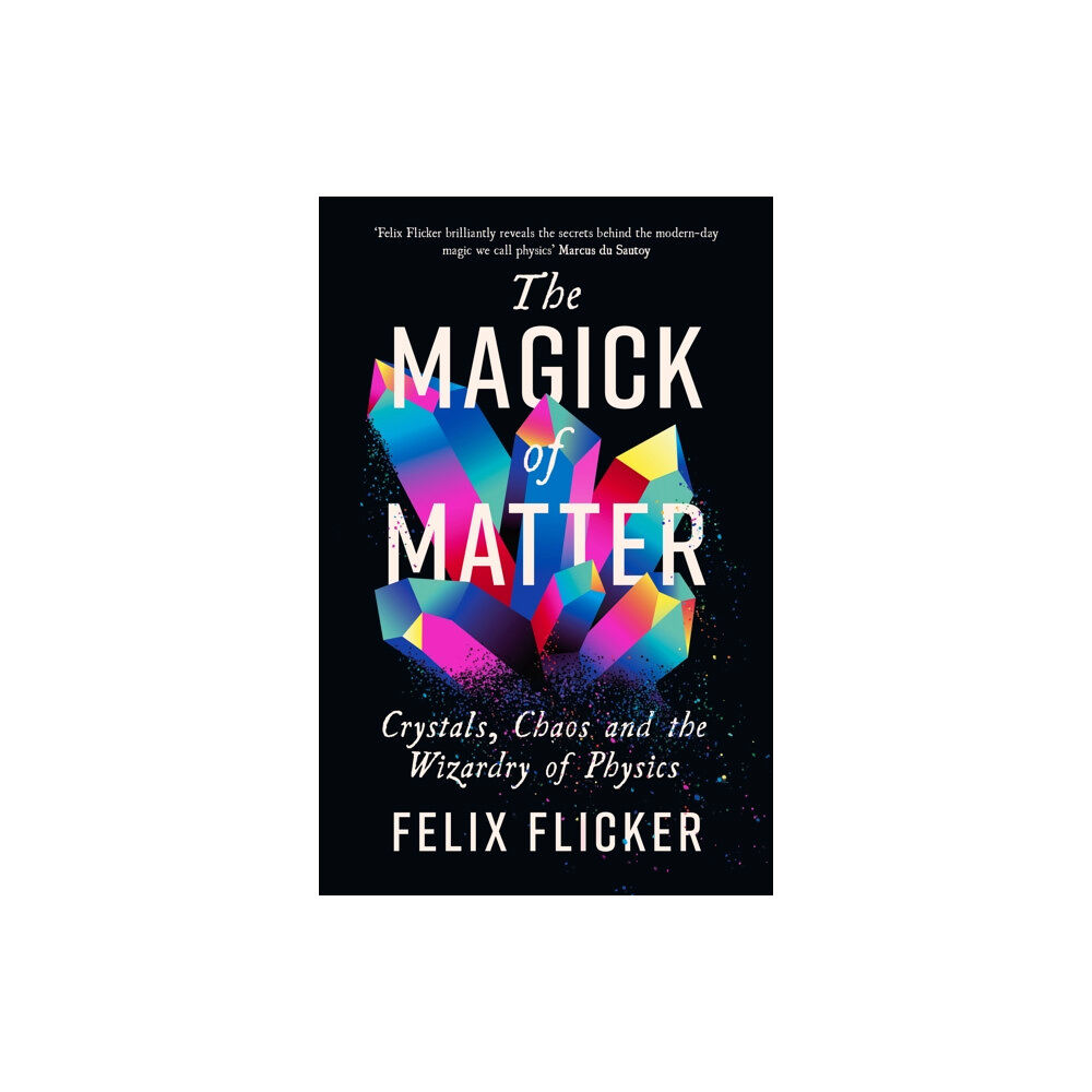 Profile Books Ltd The Magick of Matter (inbunden, eng)