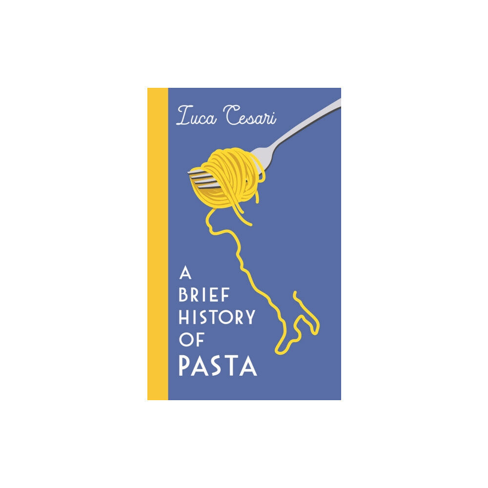 Profile Books Ltd A Brief History of Pasta (inbunden, eng)