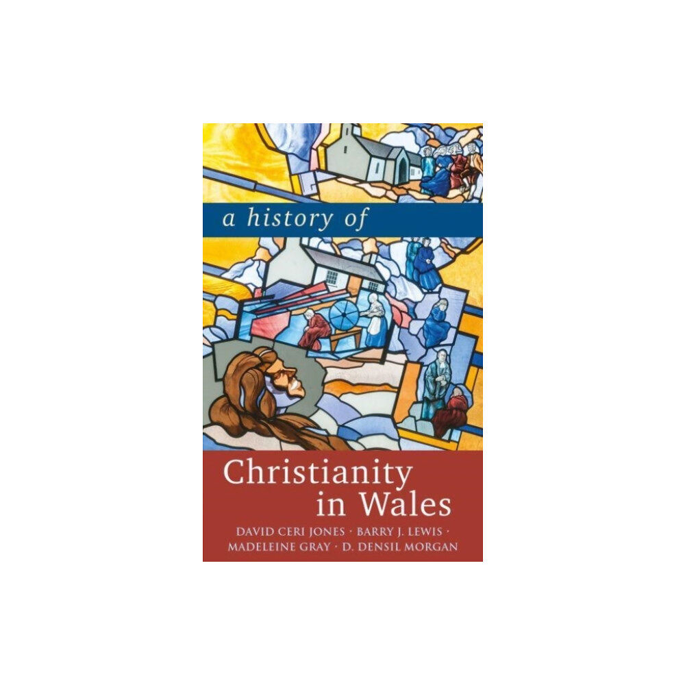 University of wales press A History of Christianity in Wales (häftad, eng)