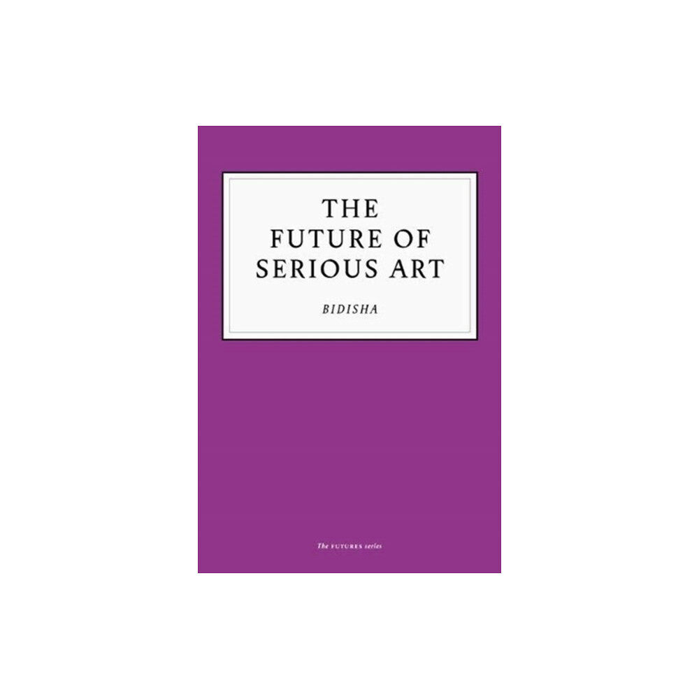 Unbound The Future of Serious Art (häftad, eng)