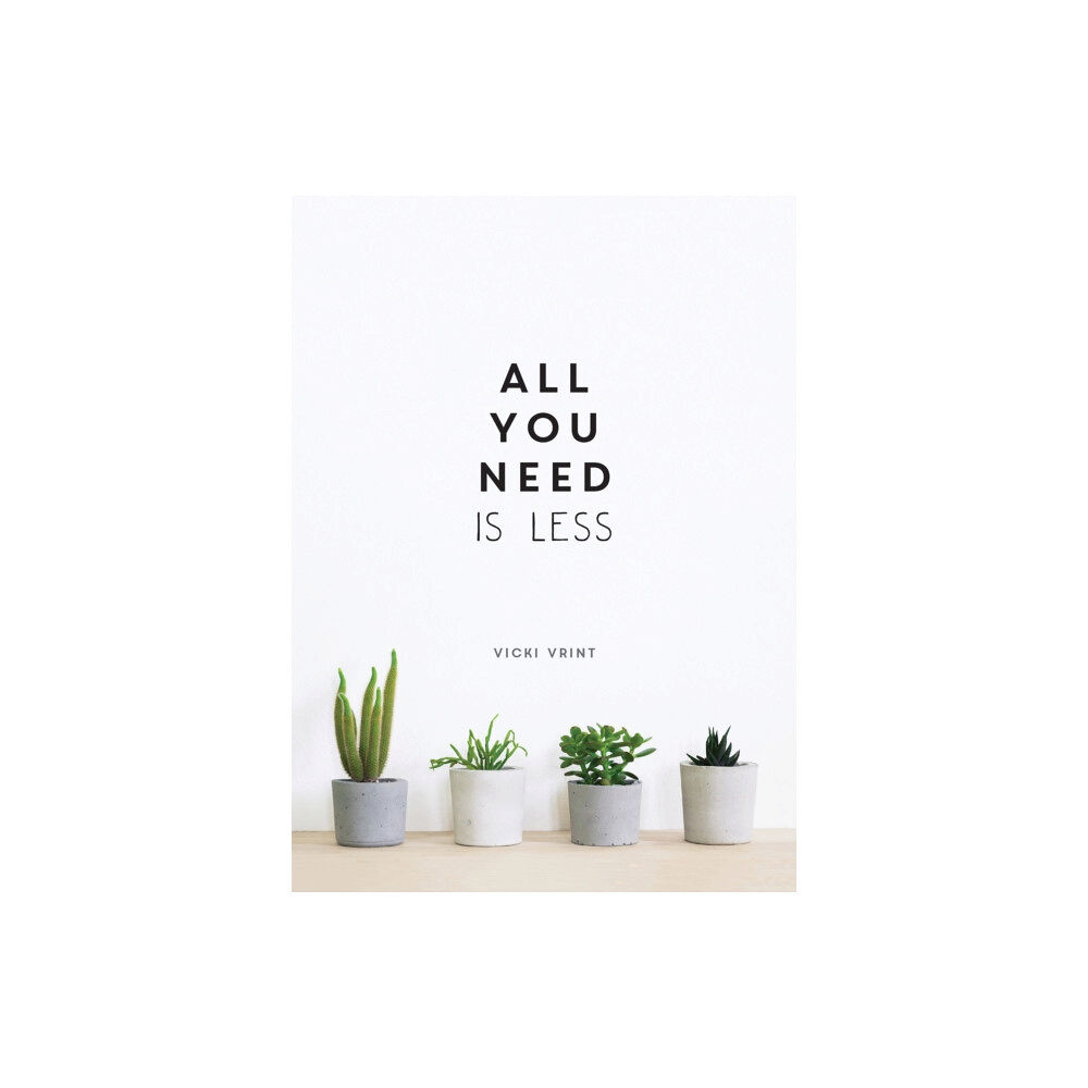 Summersdale Publishers All You Need is Less (inbunden, eng)