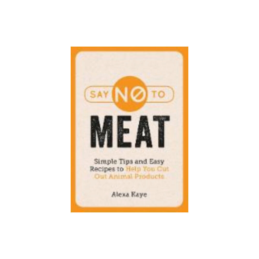 Octopus publishing group Say No to Meat (häftad, eng)