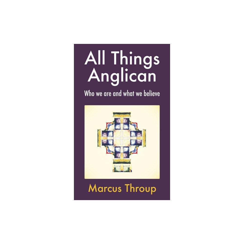 Canterbury Press Norwich All Things Anglican (häftad, eng)