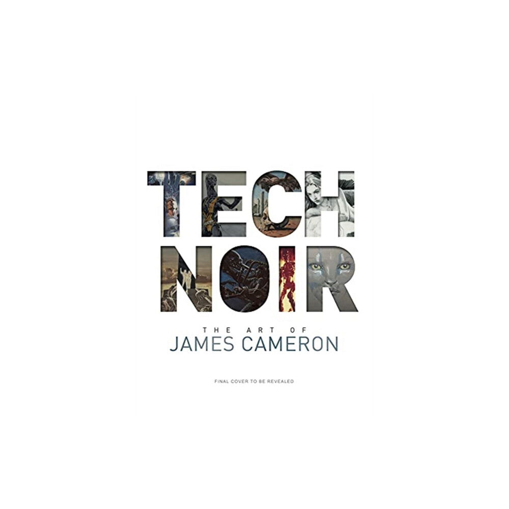 Titan Books Ltd Tech Noir: The Art of James Cameron (inbunden, eng)