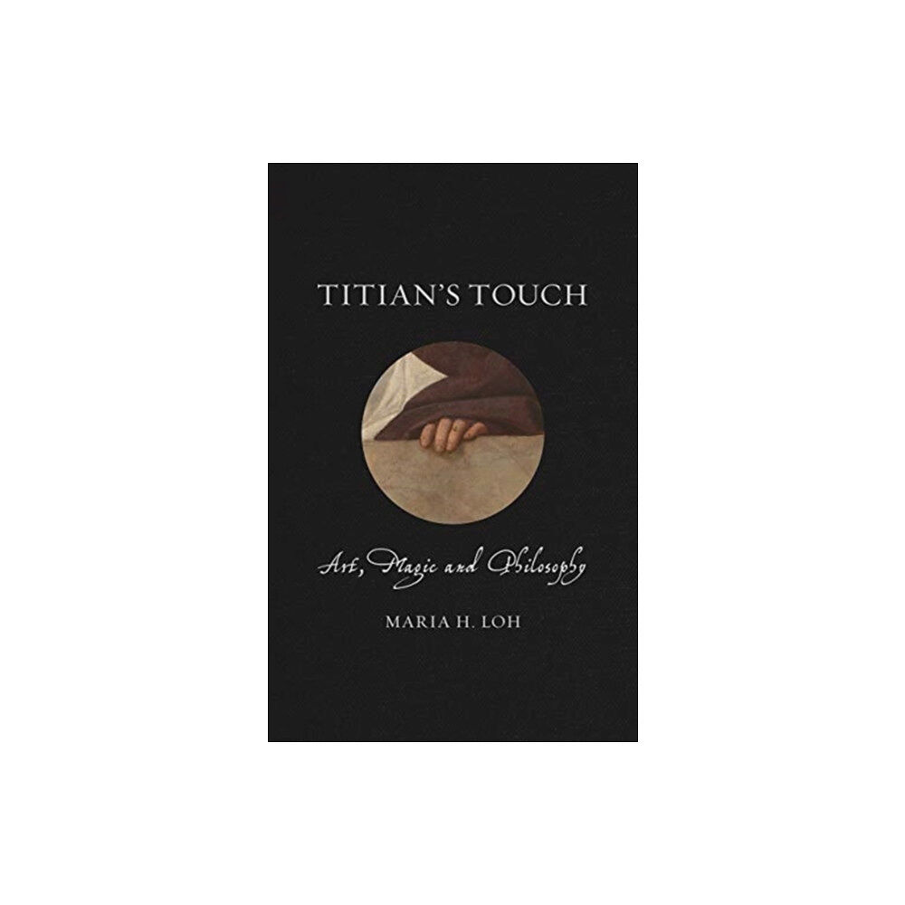 Reaktion Books Titian's Touch (inbunden, eng)