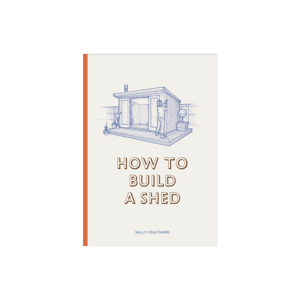 Orion Publishing Co How to Build a Shed (inbunden, eng)