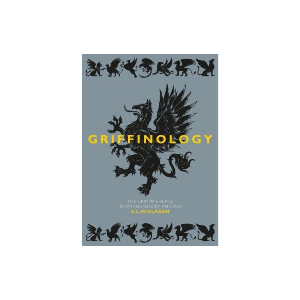 Reaktion Books Griffinology (inbunden, eng)