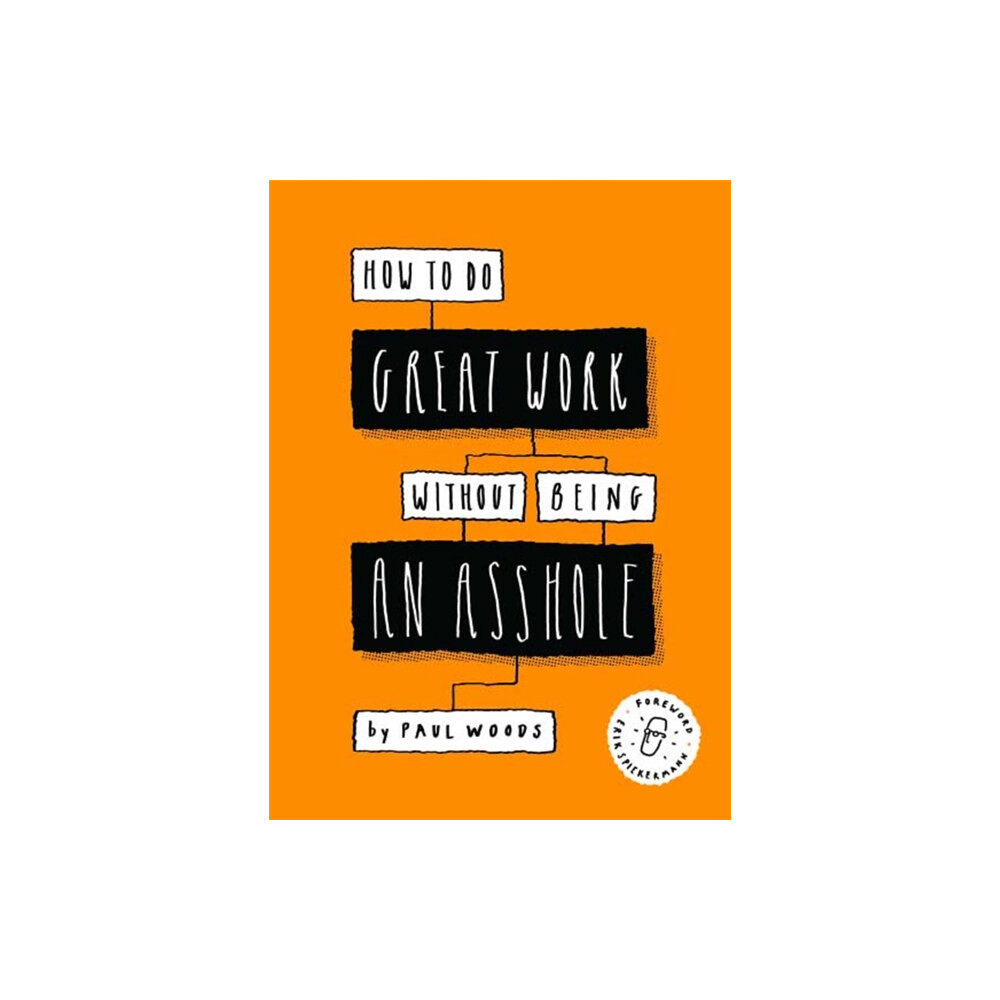 Laurence King Publishing How to Do Great Work Without Being an Asshole (häftad, eng)