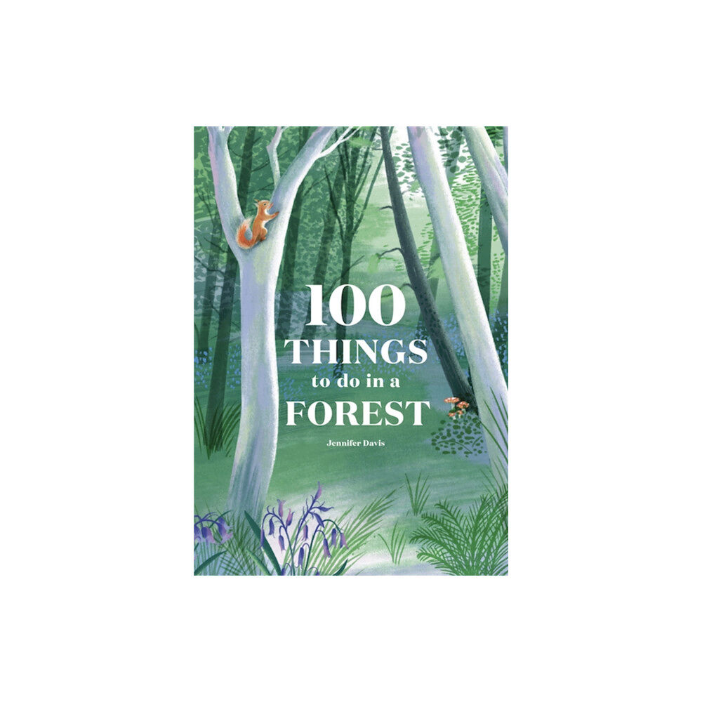Orion Publishing Co 100 Things to do in a Forest (inbunden, eng)