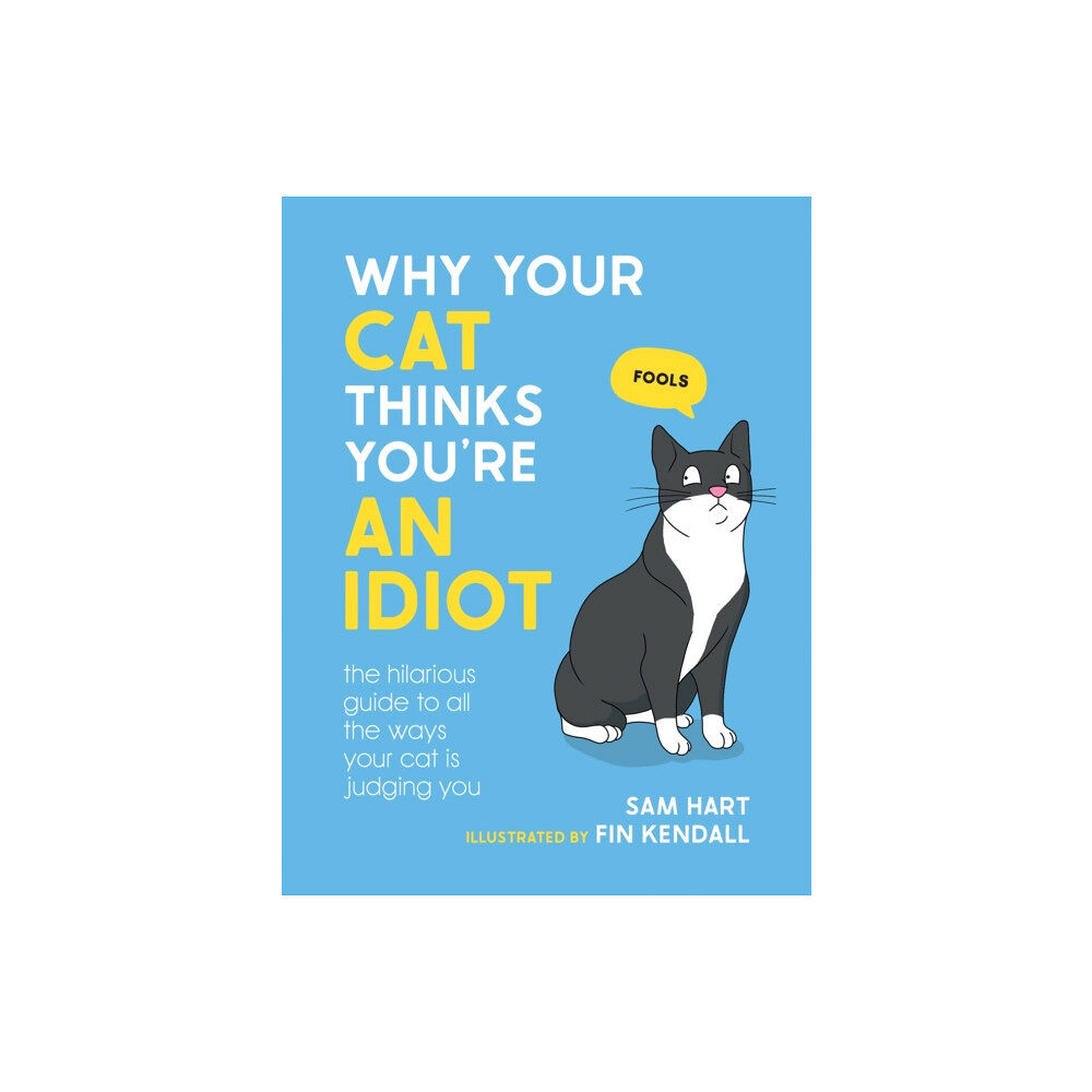 Octopus publishing group Why Your Cat Thinks You're an Idiot (inbunden, eng)