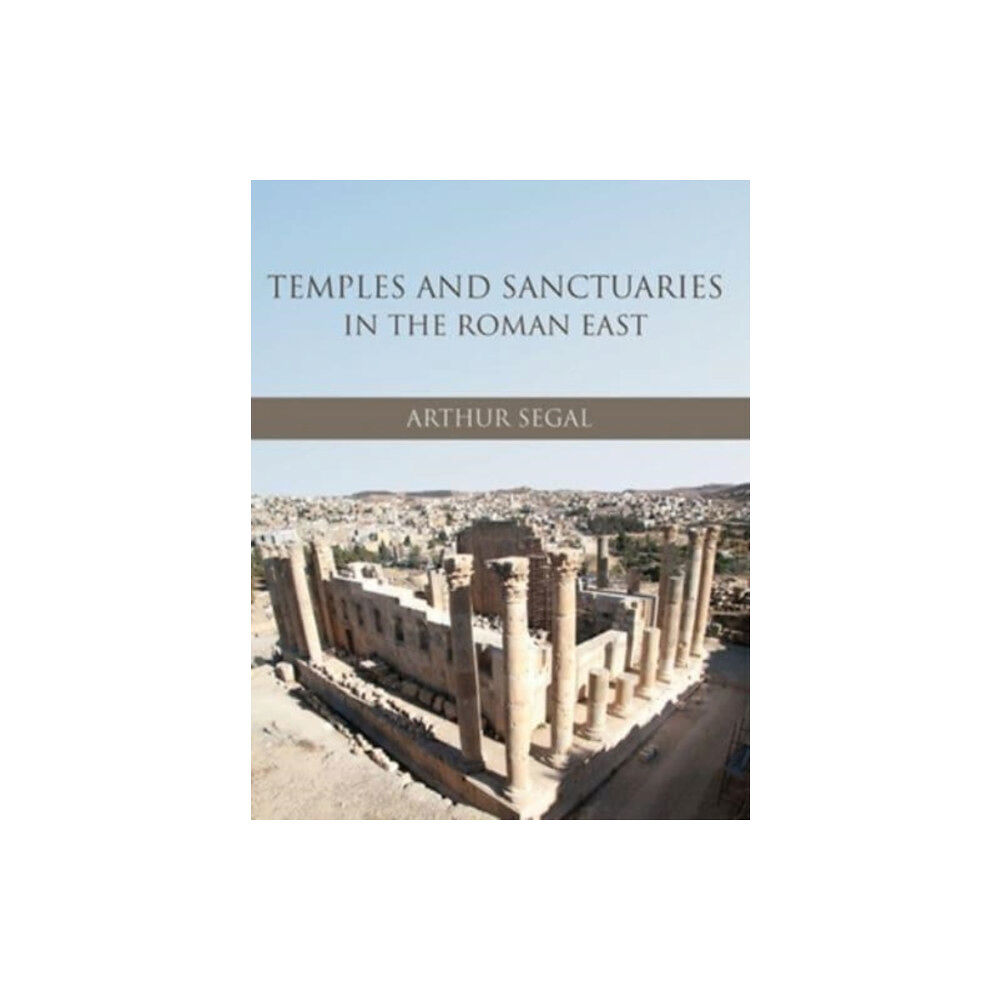 Oxbow books Temples and Sanctuaries in the Roman East (häftad, eng)