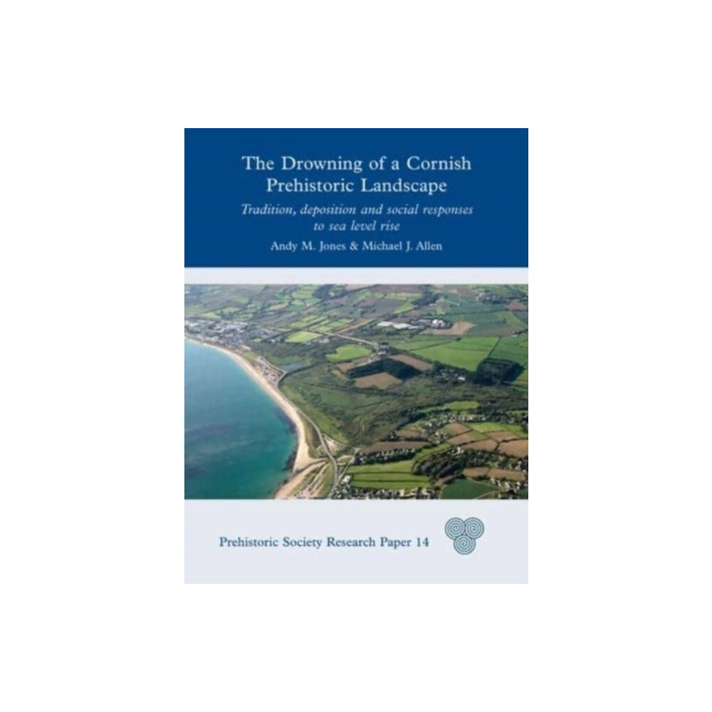 Oxbow books The Drowning of a Cornish Prehistoric Landscape (inbunden, eng)