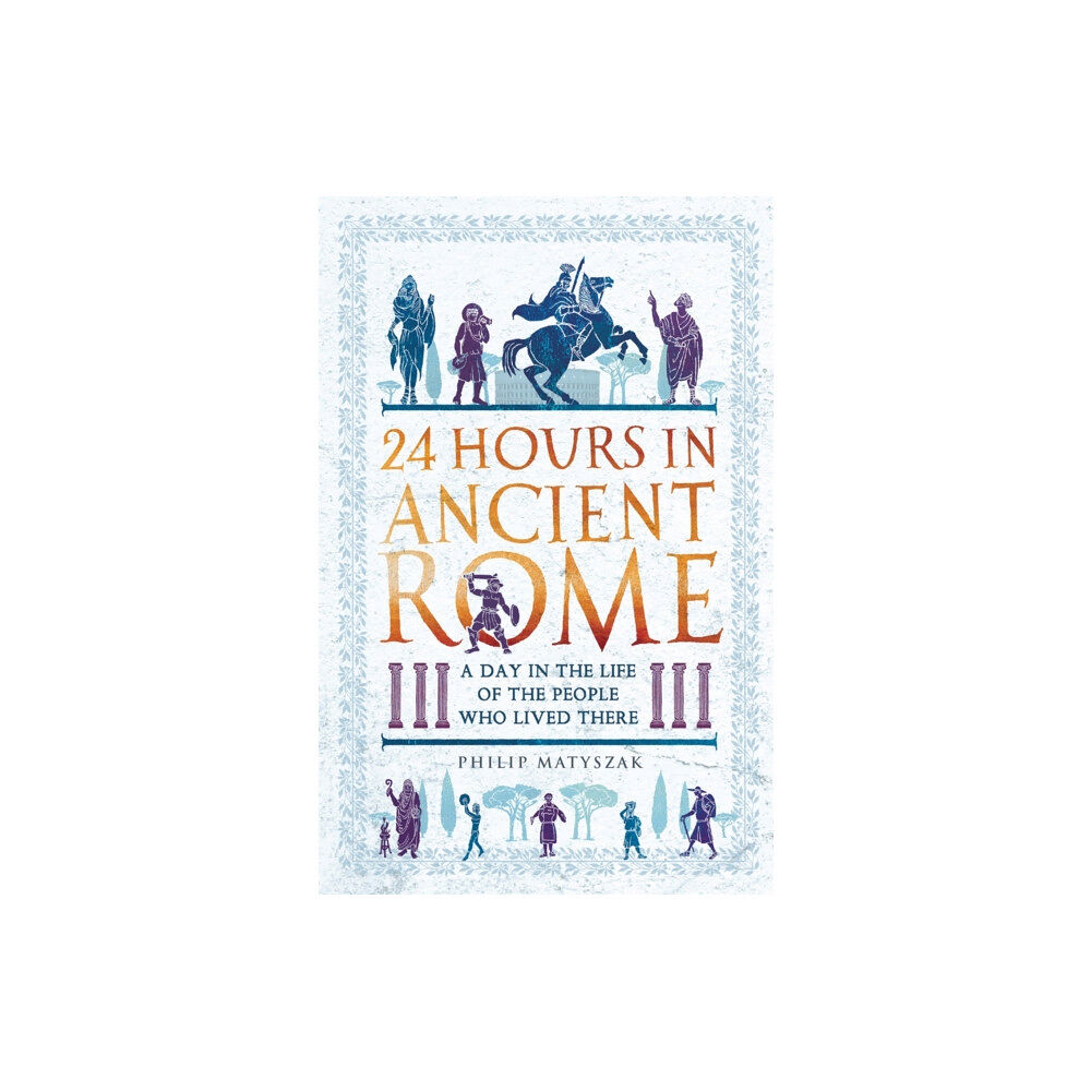 Michael O'Mara Books Ltd 24 Hours in Ancient Rome (häftad, eng)