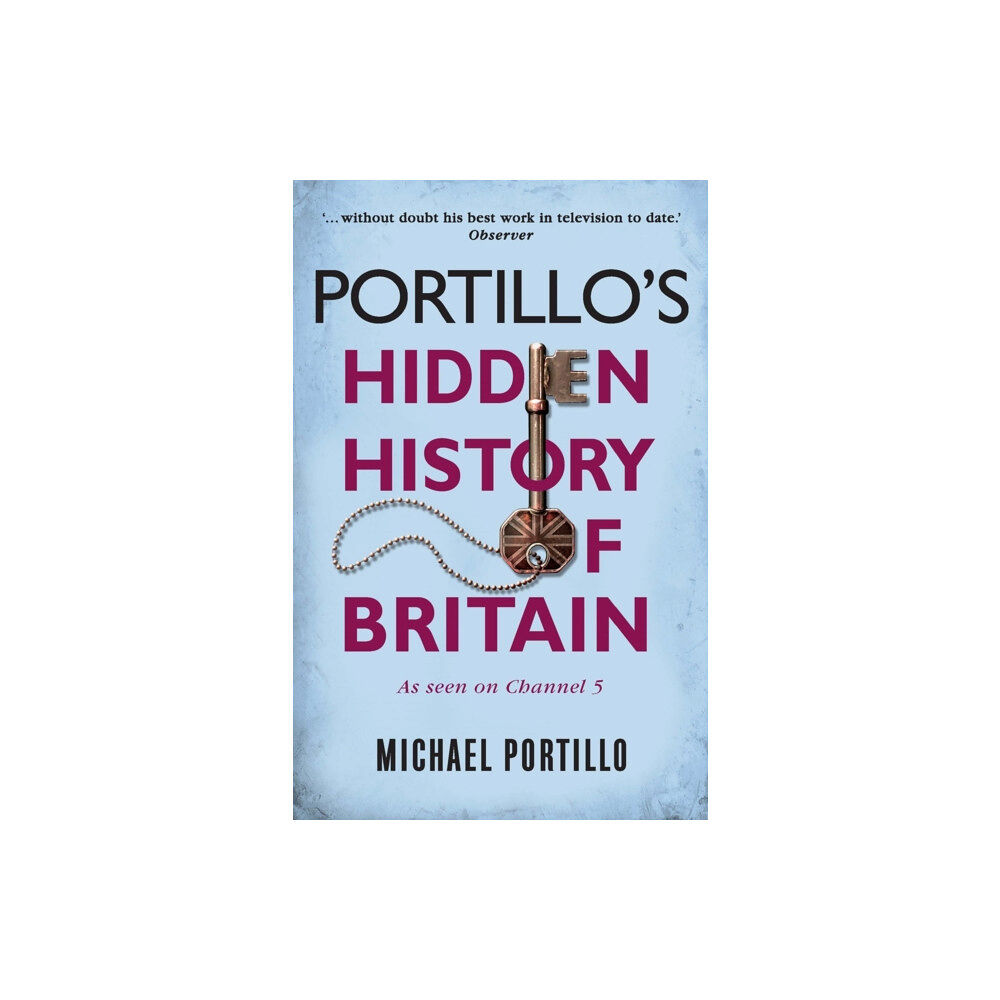 Michael O'Mara Books Ltd Portillo's Hidden History of Britain (häftad, eng)