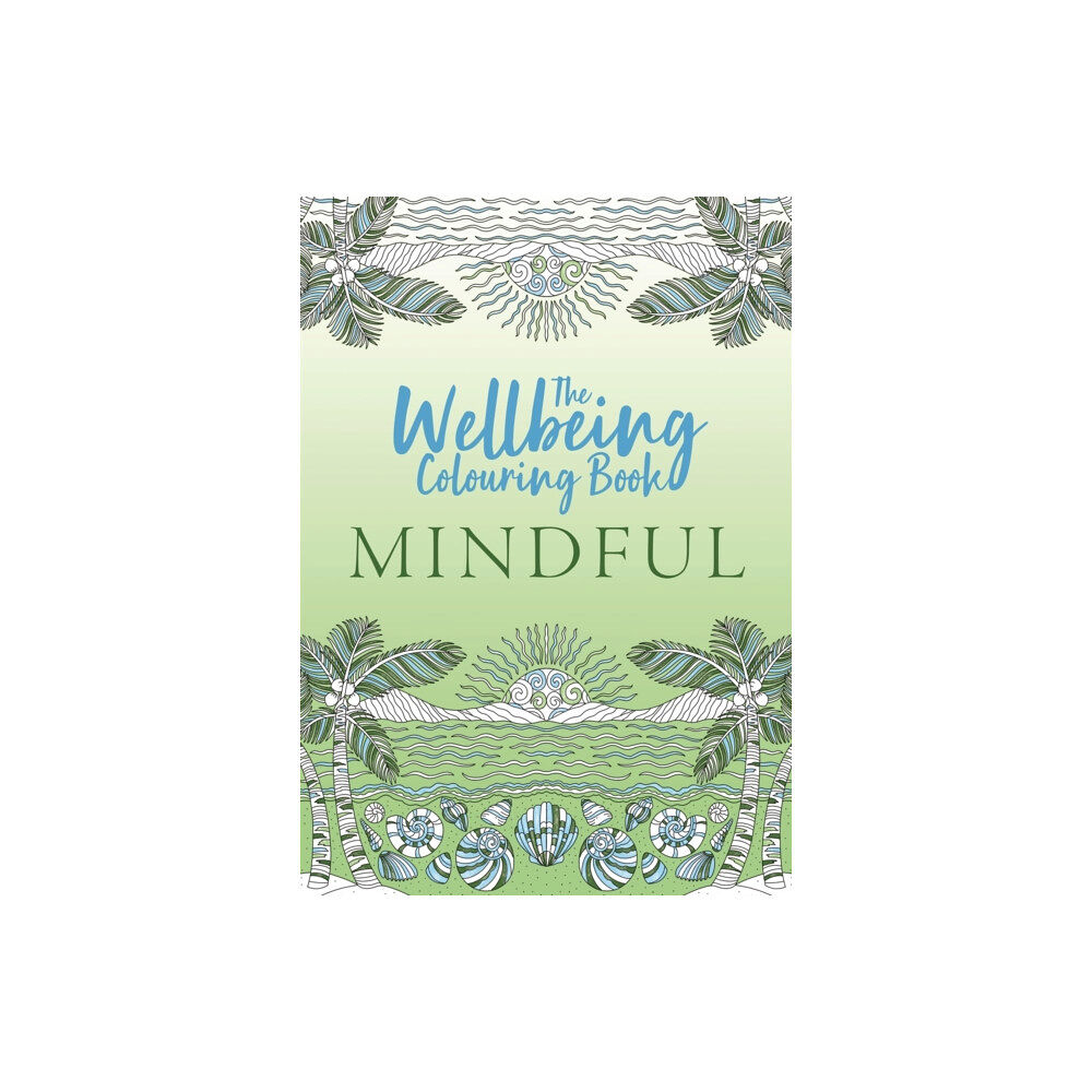 Michael O'Mara Books Ltd The Wellbeing Colouring Book: Mindful (häftad, eng)