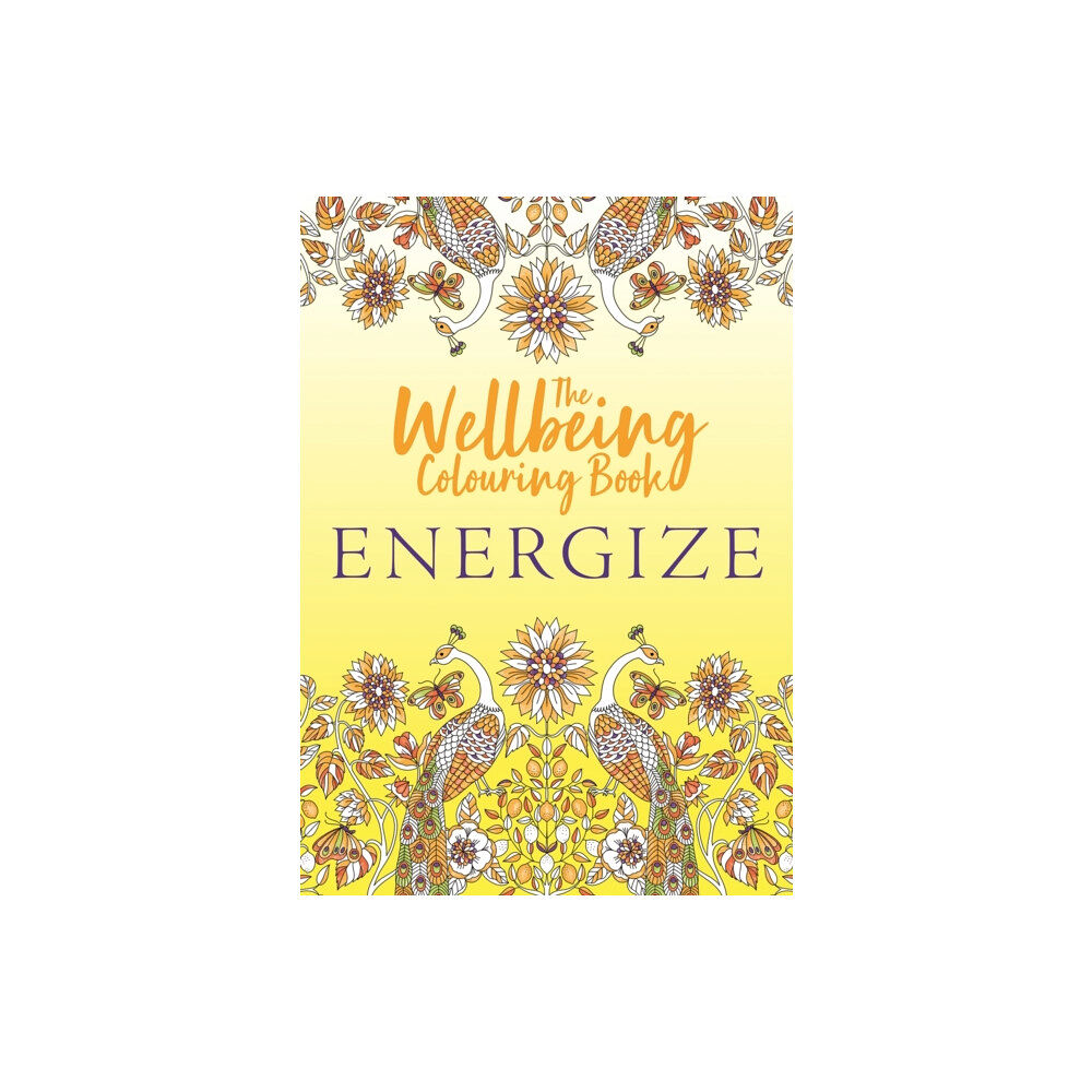 Michael O'Mara Books Ltd The Wellbeing Colouring Book: Energize (häftad, eng)