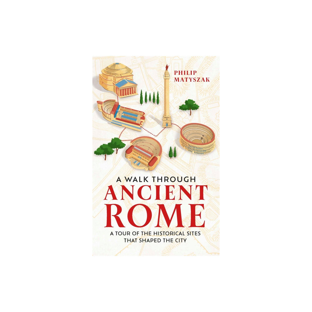 Michael O'Mara Books Ltd A Walk Through Ancient Rome (inbunden, eng)