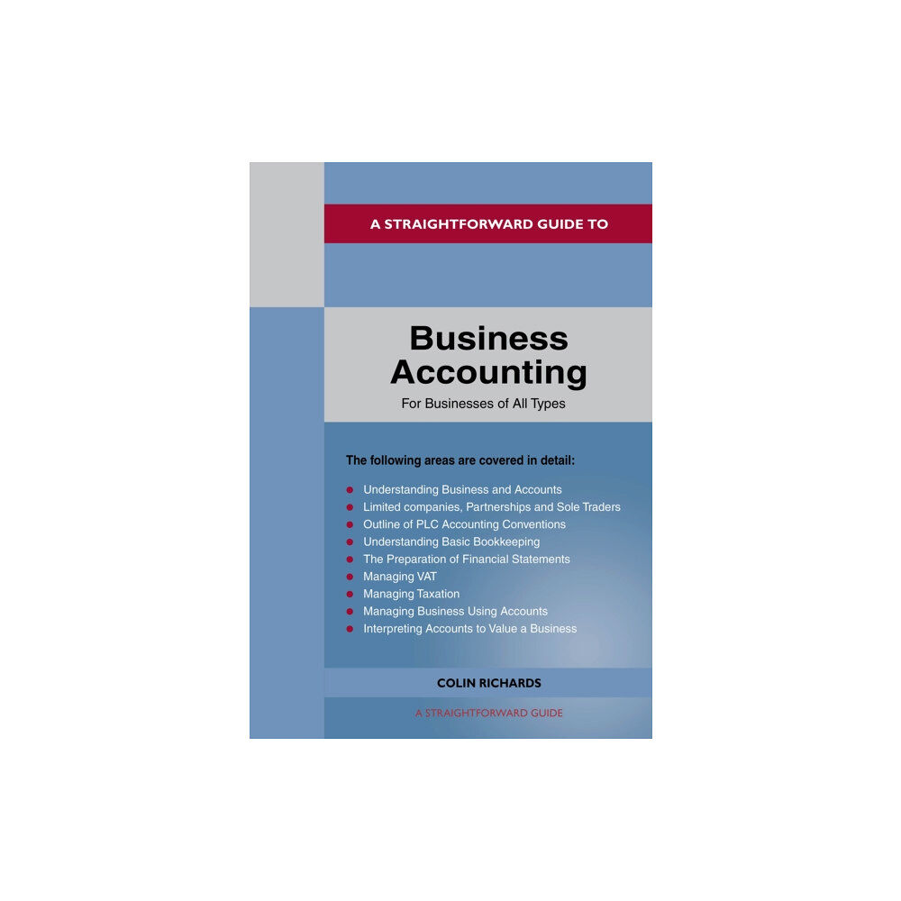 Straightforward Publishing A Straightforward Guide to Business Accounting for Businesses of All Types (häftad, eng)