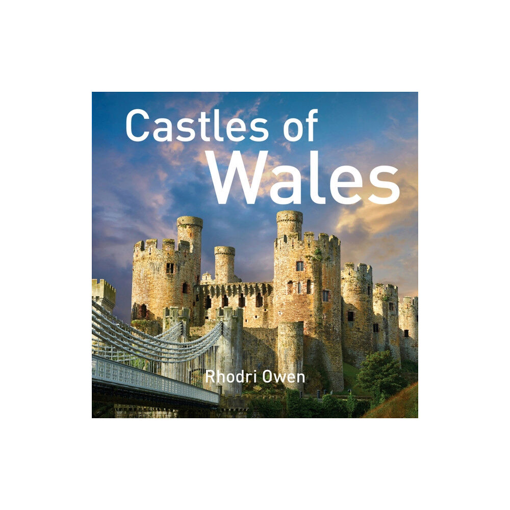 Graffeg Limited Castles of Wales (inbunden, eng)