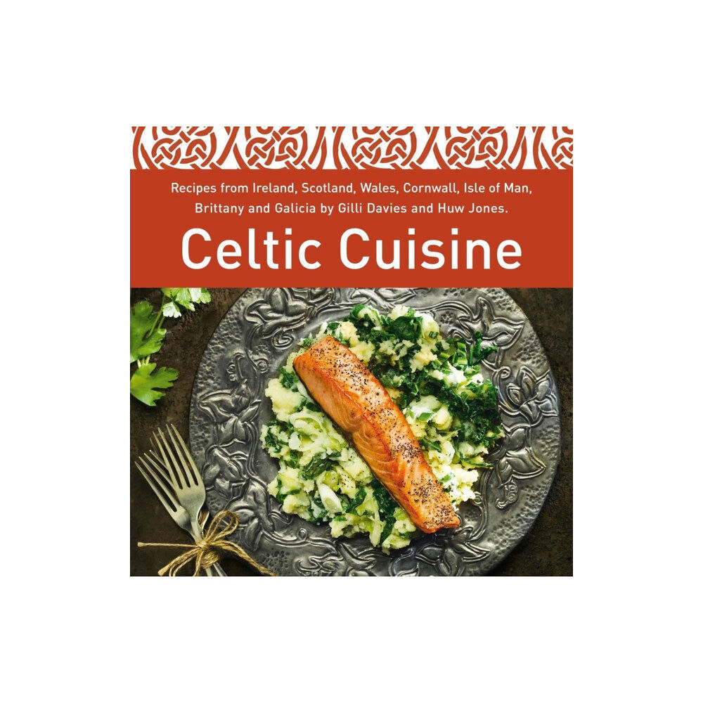 Graffeg Limited Celtic Cuisine (inbunden, eng)