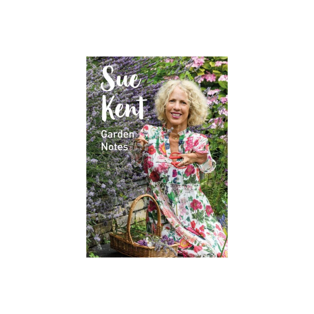 Graffeg Limited Sue Kent: Garden Notes (inbunden, eng)