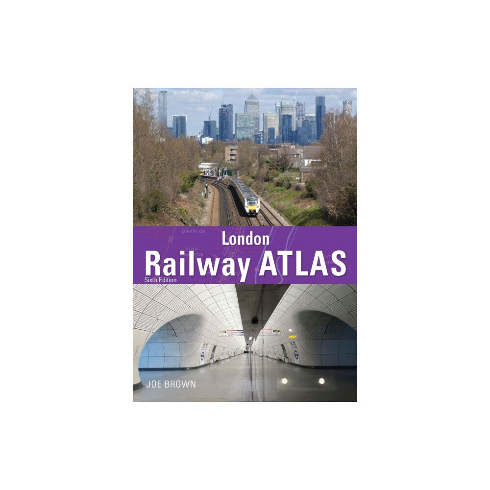 Crecy Publishing London Railway Atlas 6th Edition (inbunden, eng)