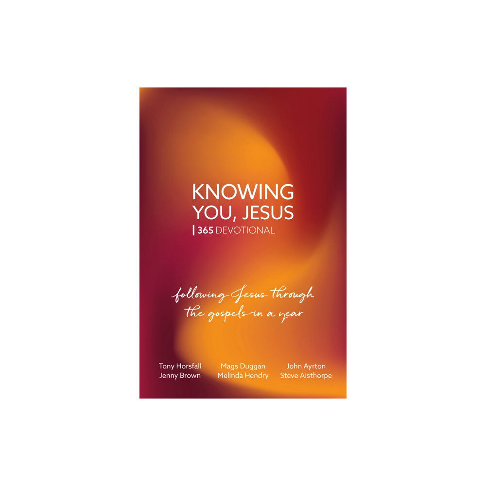 Brf (the bible reading fellowship) Knowing You, Jesus: 365 Devotional (häftad, eng)