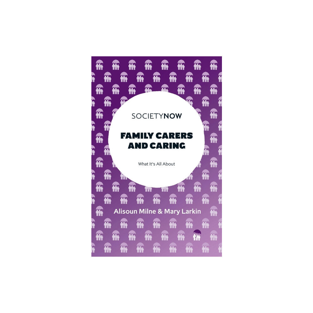 Emerald Publishing Limited Family Carers and Caring (häftad, eng)