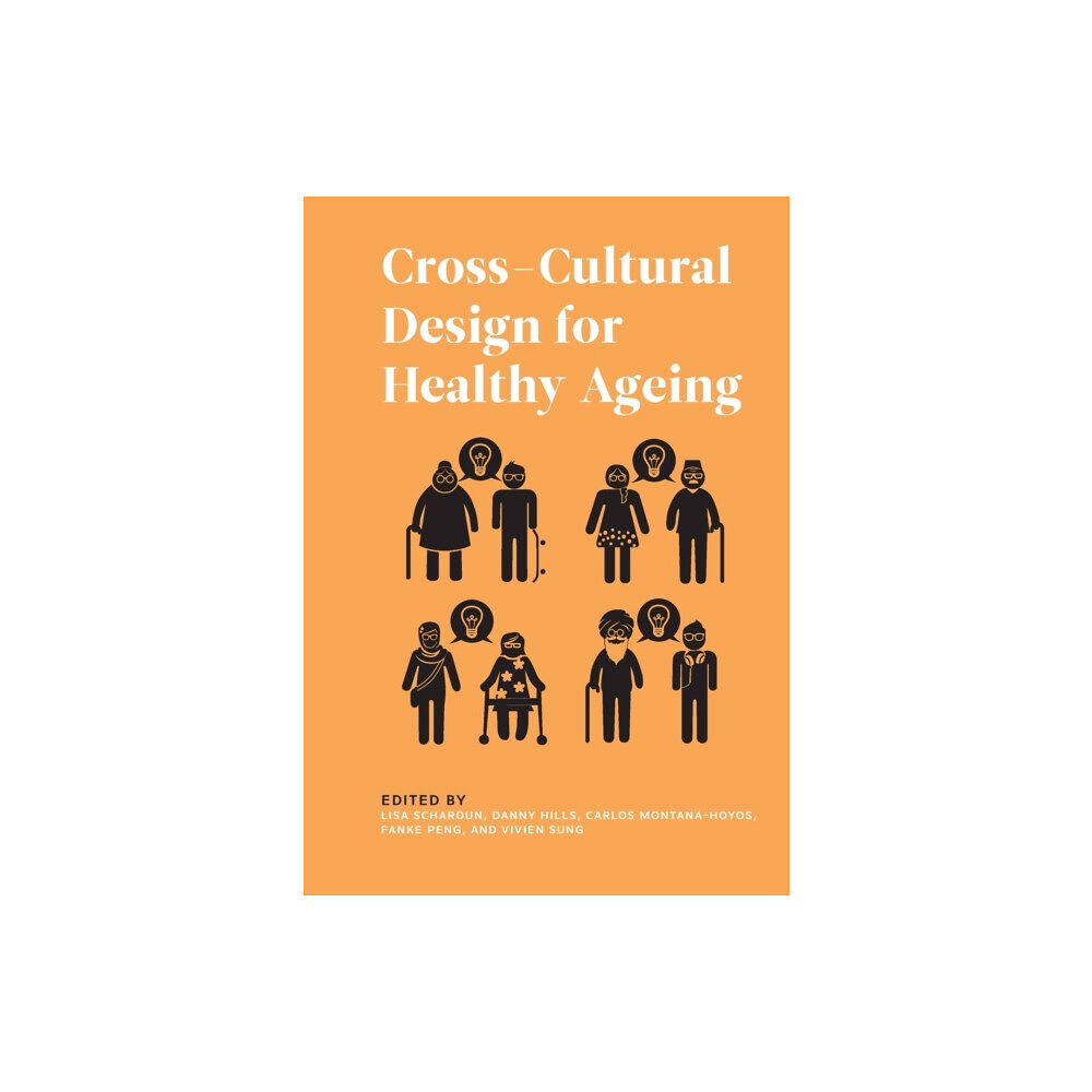 Intellect Books Cross-Cultural Design for Healthy Ageing (häftad, eng)