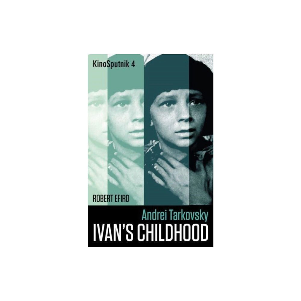 Intellect Books Andrei Tarkovsky: 'Ivan's Childhood' (häftad, eng)