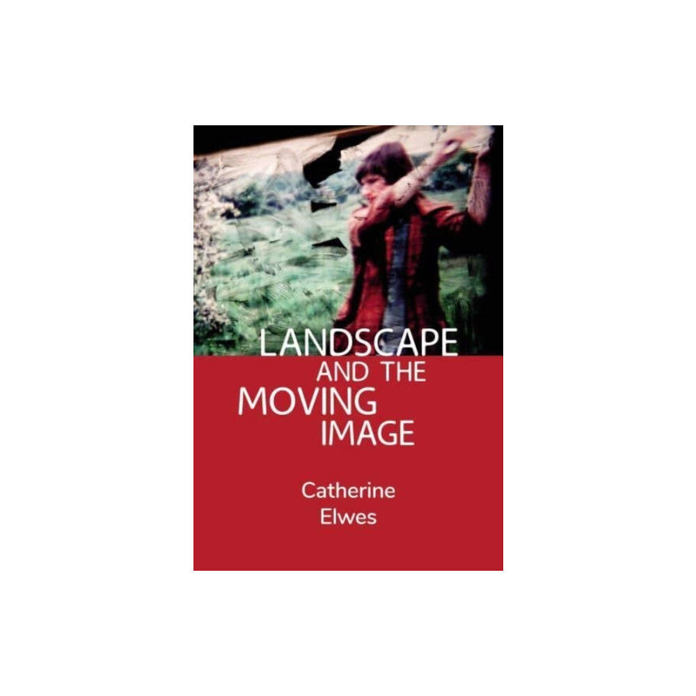 Intellect Books Landscape and the Moving Image (häftad, eng)