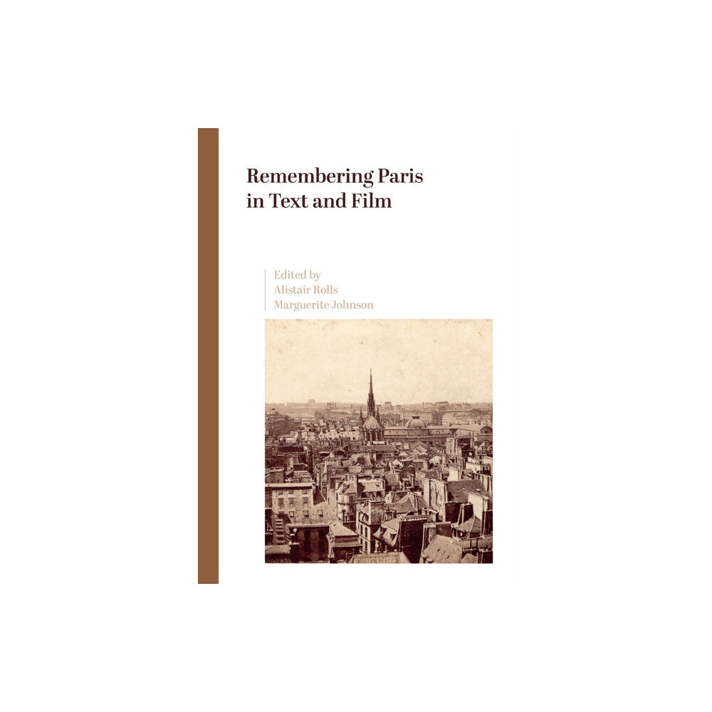 Intellect Books Remembering Paris in Text and Film (häftad, eng)