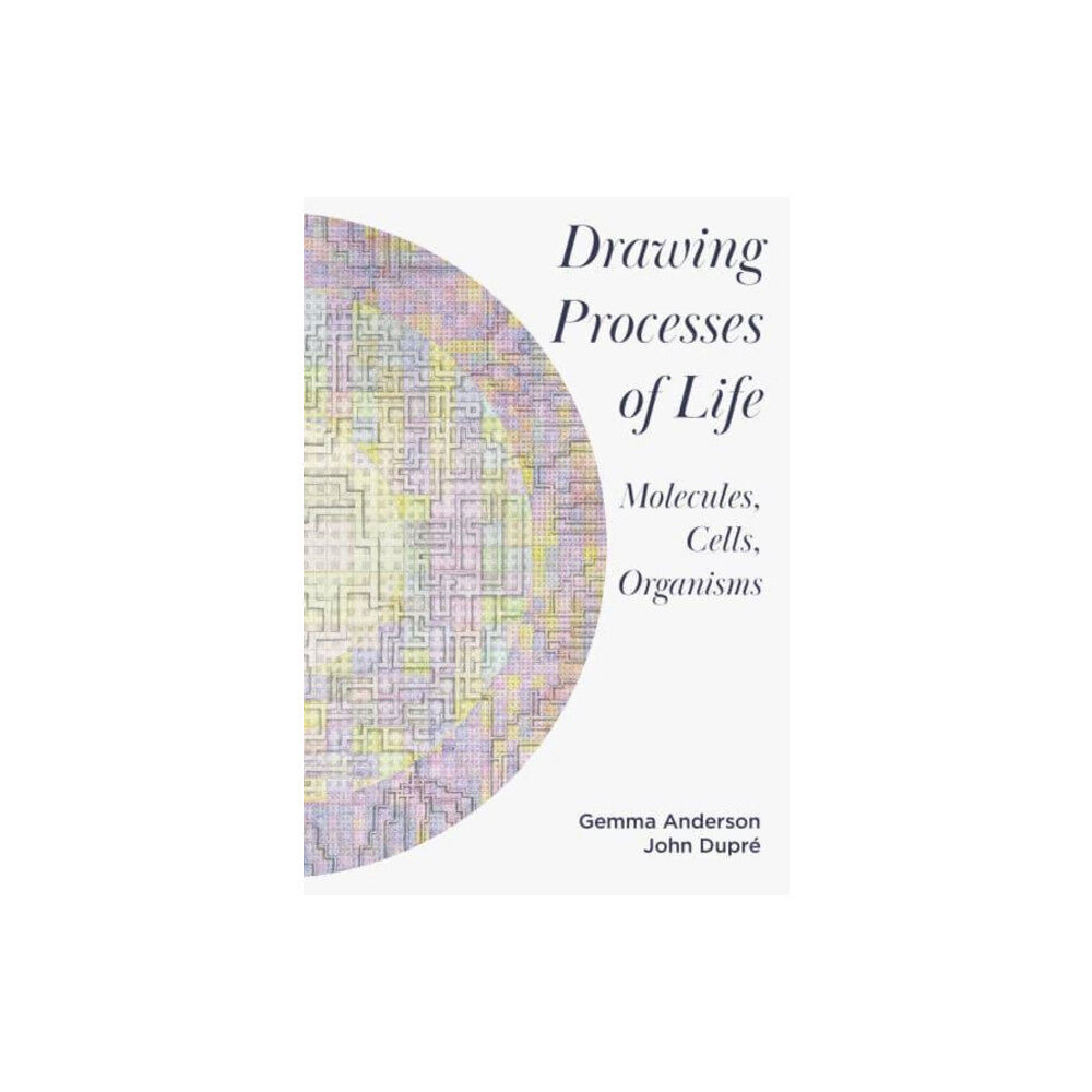 Intellect Books Drawing Processes of Life (häftad, eng)