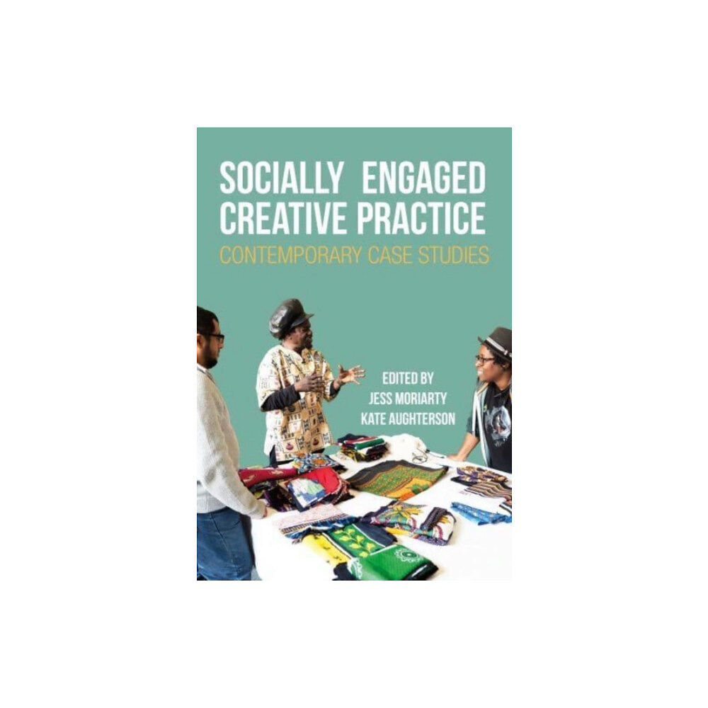 Intellect Books Socially Engaged Creative Practice (inbunden, eng)