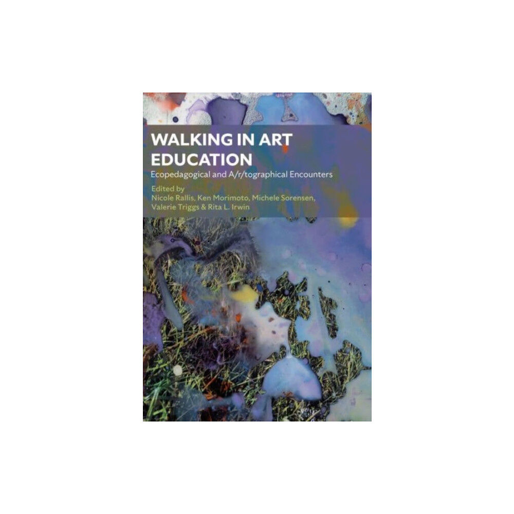 Intellect Books Walking in Art Education (inbunden, eng)