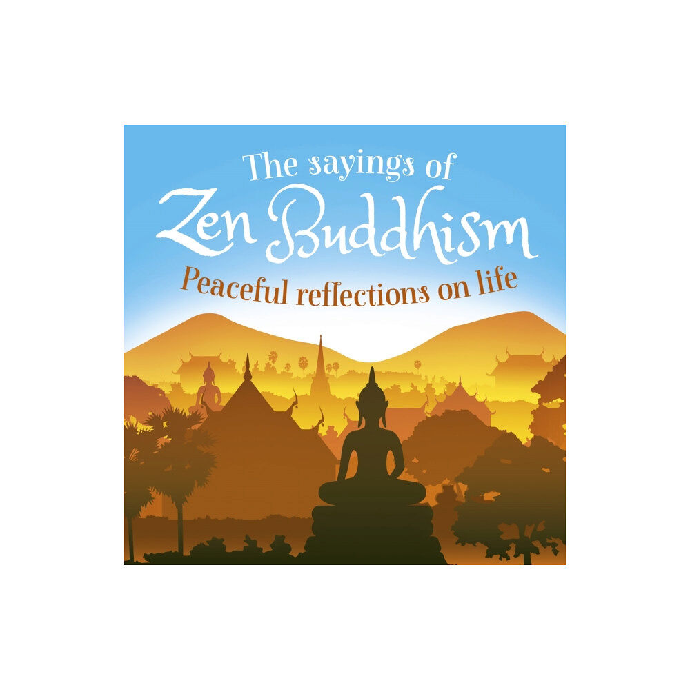 Arcturus publishing ltd The Sayings of Zen Buddhism (häftad, eng)