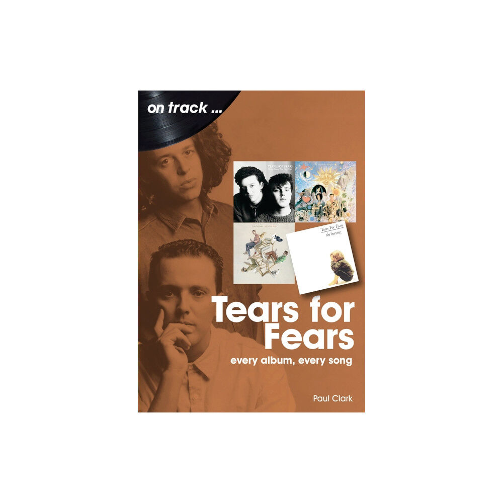 Sonicbond Publishing Tears For Fears On Track (häftad, eng)