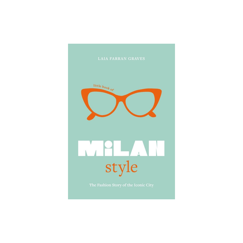 Headline Publishing Group Little Book of Milan Style (inbunden, eng)