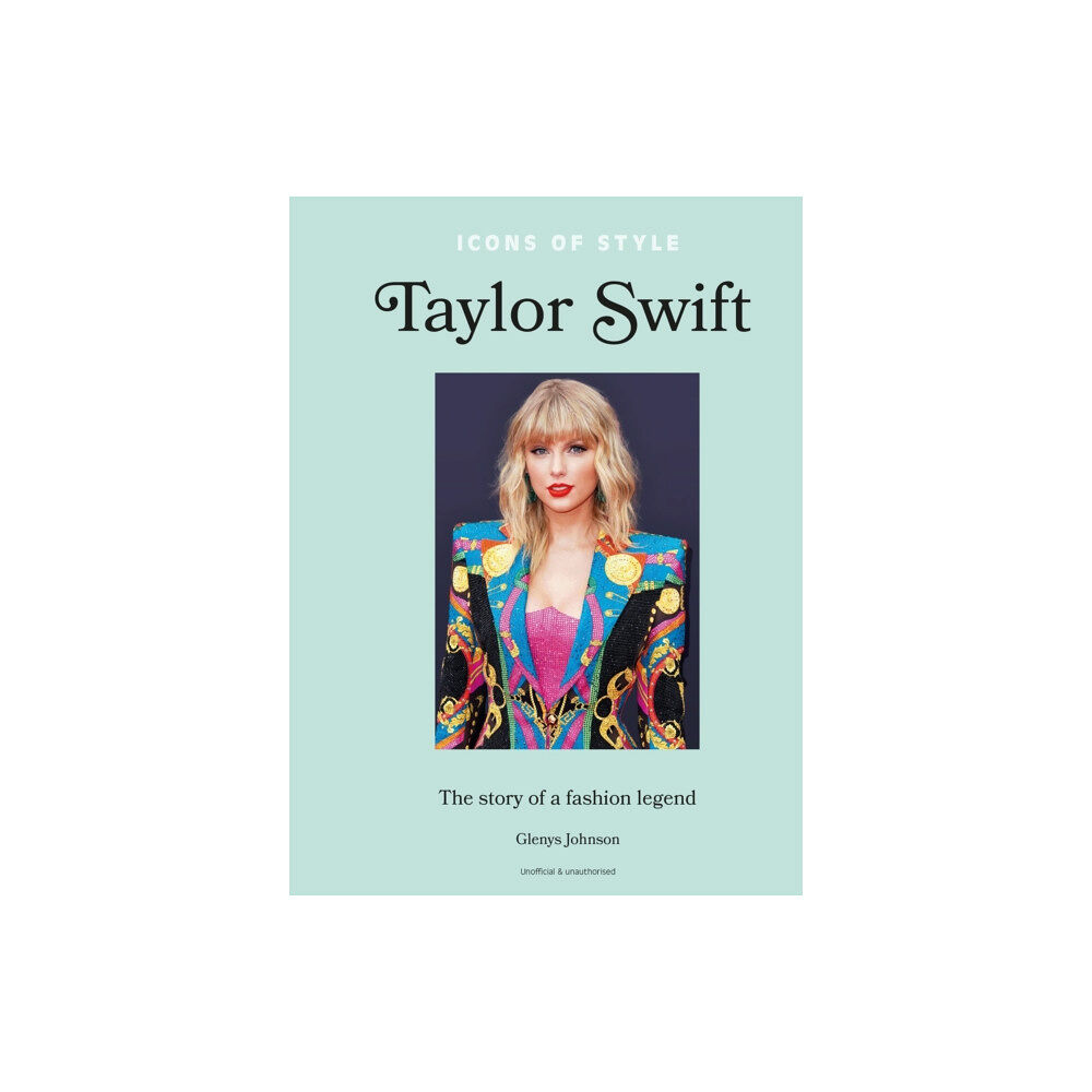 Headline Publishing Group Icons of Style – Taylor Swift (inbunden, eng)