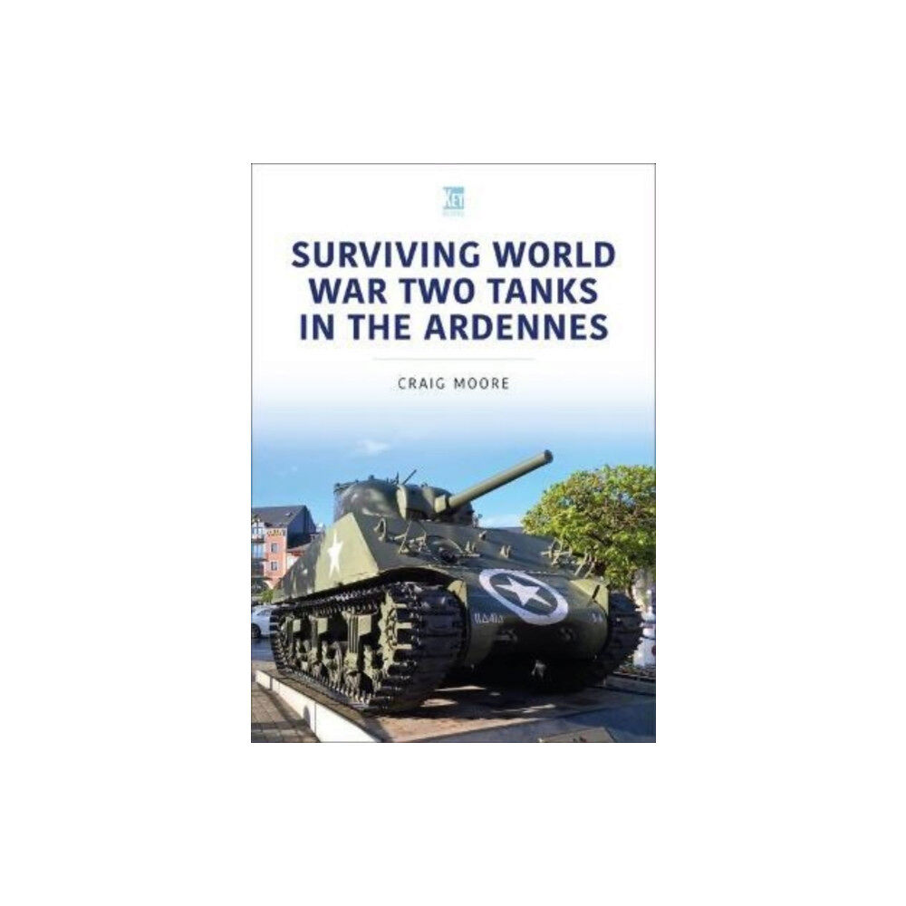 Key Publishing Ltd Surviving World War Two Tanks in the Ardennes (häftad, eng)