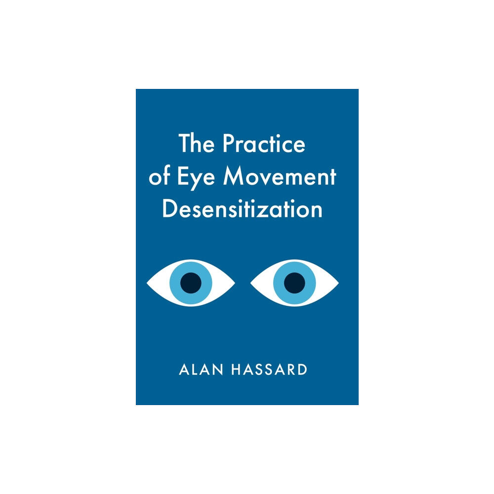 Troubador Publishing The Practice of Eye Movement Desensitization (häftad, eng)