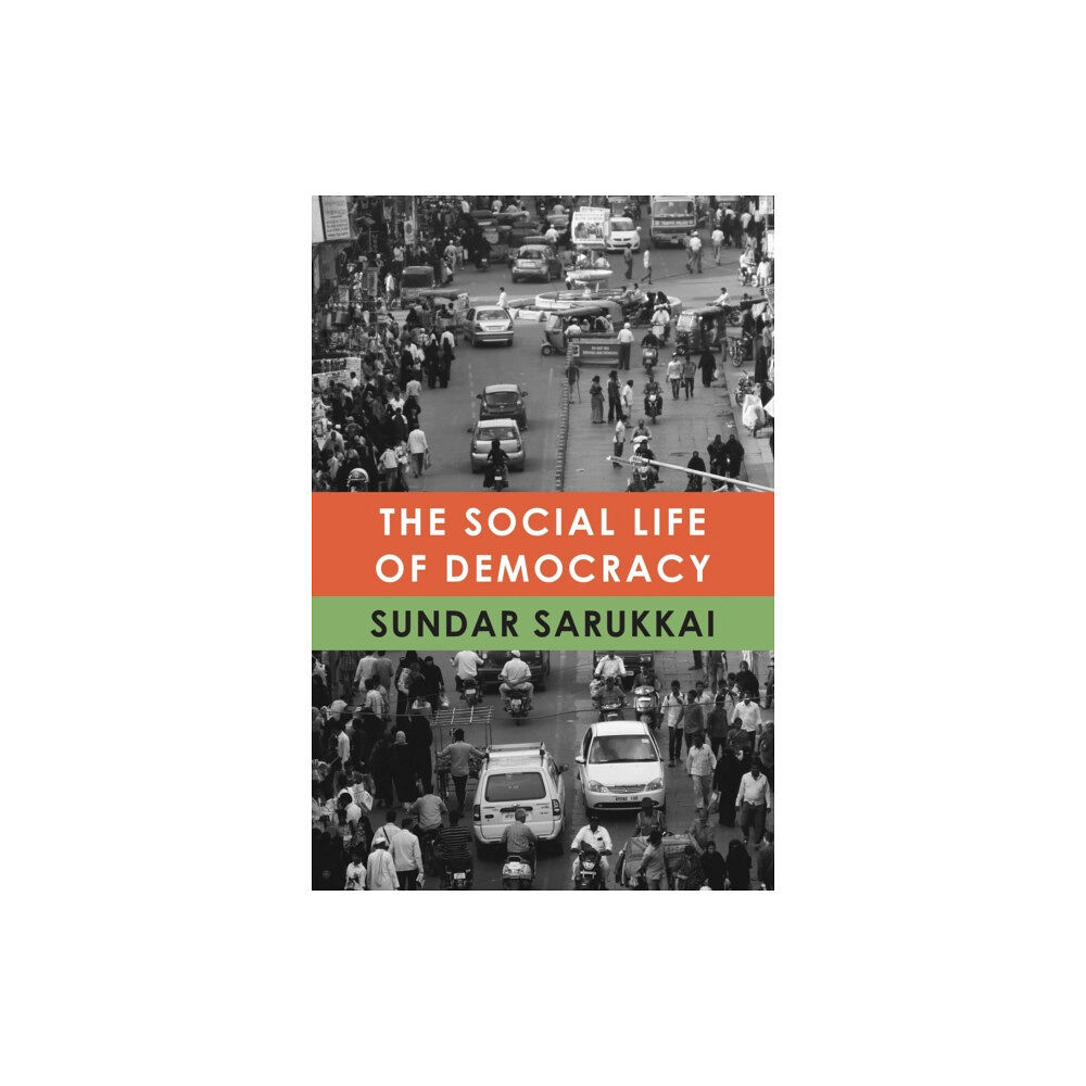 Seagull Books London Ltd The Social Life of Democracy (inbunden, eng)